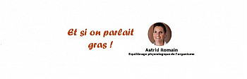 LE GRAS C’EST LA VIE ! par Astrid Romain - Micronutritionniste - Endobiogéniste - Acteurs Locaux