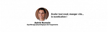Avaler tout rond, manger vite... la mastication ! par Astrid Romain - Micronutritionniste - Endobiogéniste - Acteurs Locaux 
