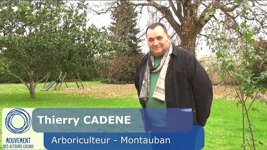 Mouvement des Acteurs Locaux 82 - Thierry CADENE - Arboriculteur à Montauban - Un métier - une passion